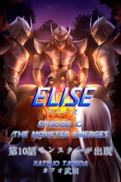 ELISE Episode 10 : The Monster Emerges