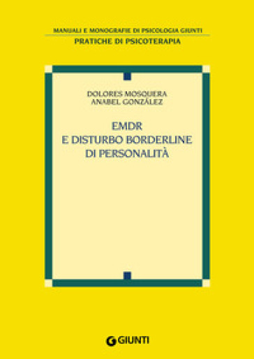 EMDR e disturbo borderline di personalità - Dolores Mosquera - Anabel Gonzalez