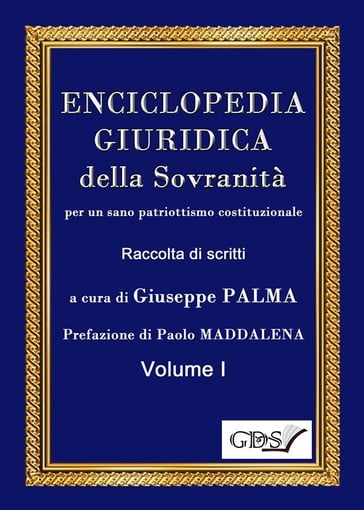 ENCICLOPEDIA GIURIDICA della Sovranità per un sano patriottismo costituzionale - Giuseppe Palma - Paolo Maddalena