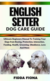 ENGLISH SETTER DOG CARE GUIDE