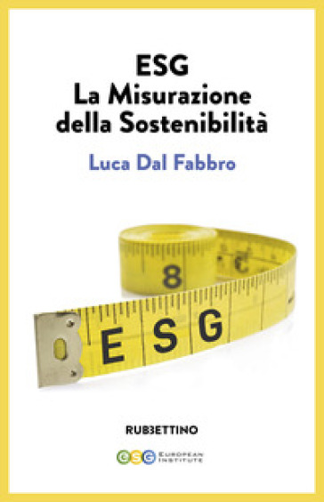 ESG. La misurazione della sostenibilità - Luca Dal Fabbro