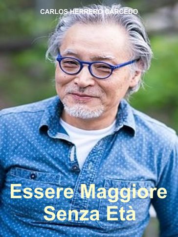 ESSERE MAGGIORE SENZA ETÀ - CARLOS HERRERO CARCEDO