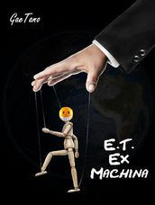 E.T. Ex Machina
