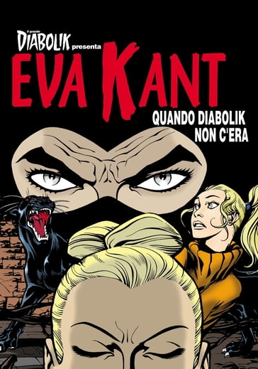 EVA KANT - Quando Diabolik non c'era - Angela e Luciana Giussani