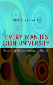 EVERY MAN HIS OWN UNIVERSITY  Success & Empowerment Collection