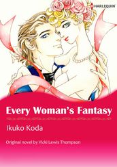 EVERY WOMAN S FANTASY