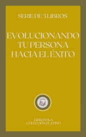 EVOLUCIONANDO TU PERSONA HACIA EL ÉXITO