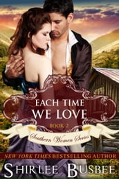 Each Time We Love (The Southern Women Series, Book 2)