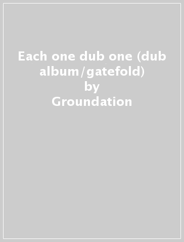 Each one dub one (dub album/gatefold) - Groundation
