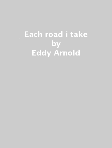 Each road i take - Eddy Arnold