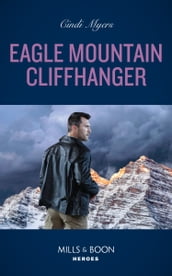 Eagle Mountain Cliffhanger (Eagle Mountain Search and Rescue, Book 1) (Mills & Boon Heroes)