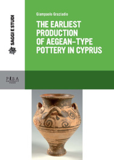 Earliest production of aegean type pottery in Cyprus - Giampaolo Graziadio