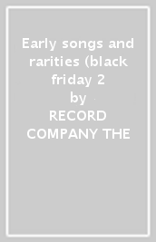 Early songs and rarities (black friday 2