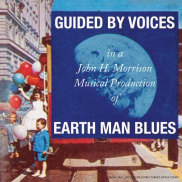 Earth man blues - Guided By Voices