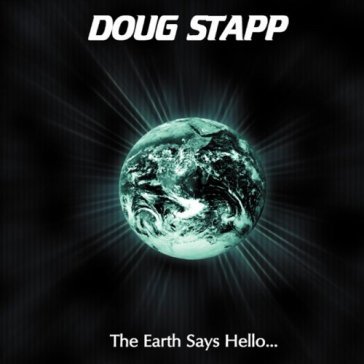 Earth says hello - DOUG STAPP