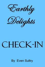 Earthly Delights:Check In