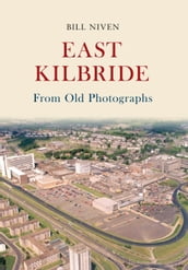 East Kilbride From Old Photographs