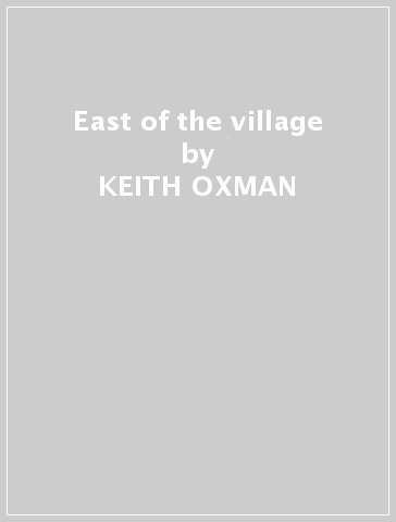East of the village - KEITH OXMAN