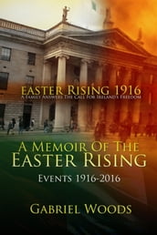 Easter Rising 1916 A Family Answers The Call For Ireland s Freedom 1st And 2nd Edition Boxset