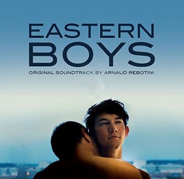 Eastern boys soundtrack - Arnaud Rebotini