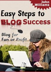 Easy Steps To Blog Success