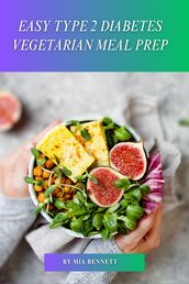 Easy Type 2 Diabetes Vegetarian Meal Prep