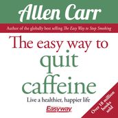 Easy Way to Quit Caffeine, The