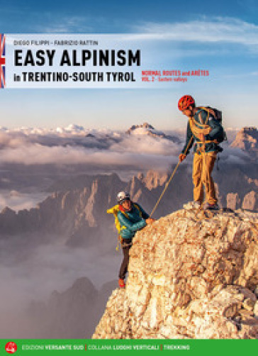 Easy alpinism in Trentino-South Tyrol. 2: Eastern valley - Diego Filippi - Fabrizio Rattin