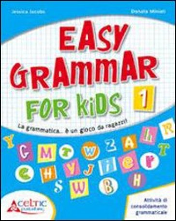 Easy grammar for kids. Level 1. Materiali per il docente. Per la Scuola elementare - J. Jacobs - D. Miniati
