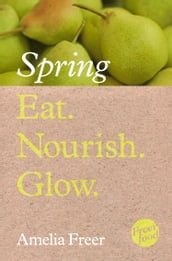 Eat. Nourish. Glow Spring