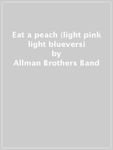 Eat a peach (light pink& light blueversi - Allman Brothers Band