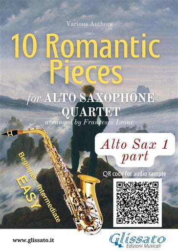 Eb Alto Sax 1 part of "10 Romantic Pieces" for Alto Saxophone Quartet - Ludwig van Beethoven - Robert Schumann - Anton Rubinstein - Pyotr Il