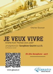 Eb Alto Sax: Je Veux Vivre for Saxophone Quartet satb