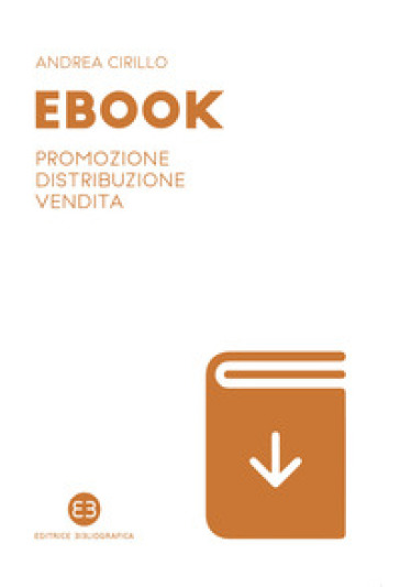 Ebook. Promozione, distribuzione, vendita - Andrea Cirillo