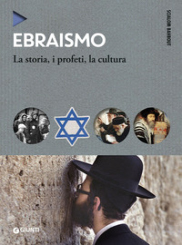 Ebraismo. La storia, i profeti, la cultura - Scialom Bahbout