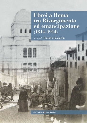 Ebrei a Roma tra Risorgimento ed emancipazione (1814-1914) - AA.VV. Artisti Vari