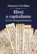 Ebrei e capitalismo. Storia di una leggenda dimenticata