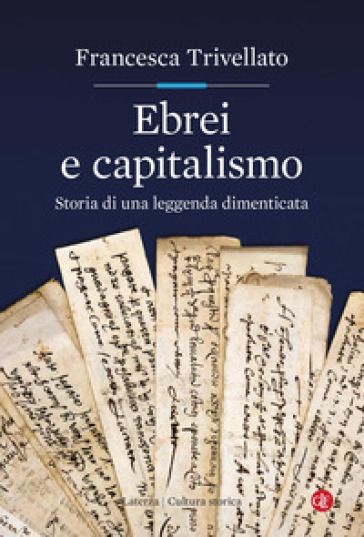Ebrei e capitalismo. Storia di una leggenda dimenticata - Francesca Trivellato