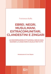 Ebrei, negri, musulmani, extracomunitari, clandestini e zingari