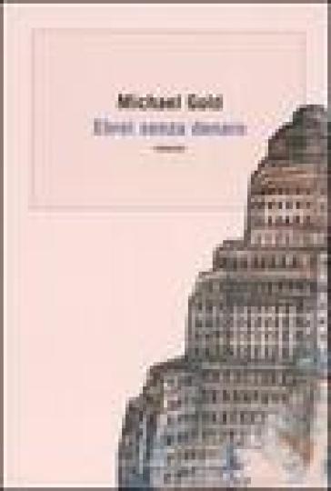 Ebrei senza denaro - Michael Gold