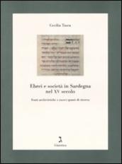 Ebrei e società in Sardegna nel XV secolo. Fonti archivistiche e nuovi spunti di ricerca