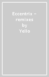 Eccentrix - remixes