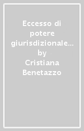 Eccesso di potere giurisdizionale e dialogo tra Corti