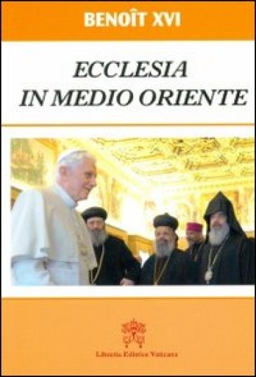 Ecclesia in Medio Oriente. Esortazione Apostolica Postsinodale. Ediz. inglese - Benedetto XVI (Papa Joseph Ratzinger)