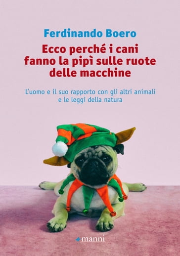 Ecco perché i cani fanno la pipì sulle ruote delle macchine - Ferdinando Boero