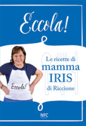 Eccola! Le ricette di mamma Iris di Riccione