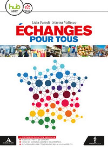 Echanges. Cours de langue et civilisation françaises. BES. Per le Scuole superiori. Con e-book. Con espansione online - Lidia Parodi | 