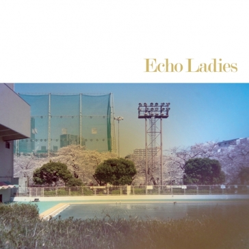 Echo ladies (blue vinyl) - ECHO LADIES