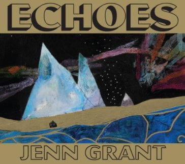 Echoes - JENN GRANT