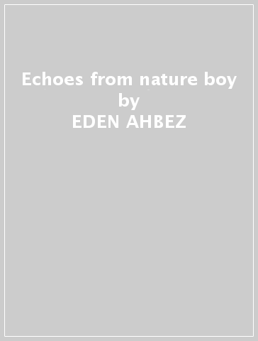 Echoes from nature boy - EDEN AHBEZ